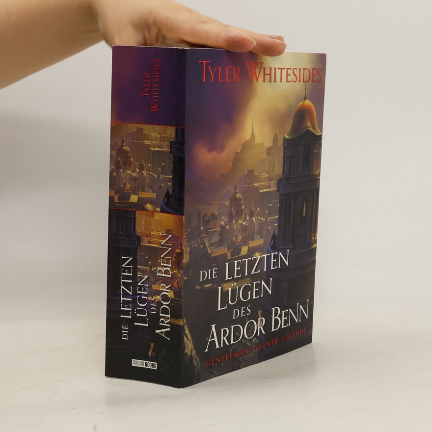 Tyler Whitesides Die letzten Lügen des Ardor Benn (Die Abenteuer des Meisters von List und Tücke 3)