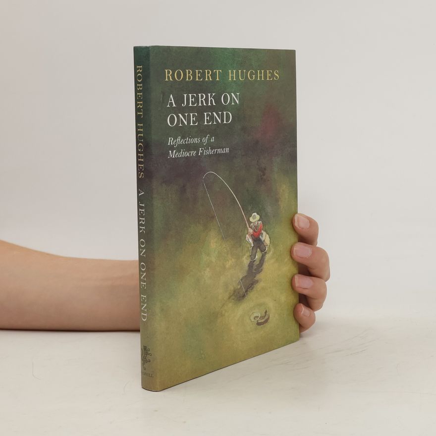 Robert Hughes A Jerk on One End