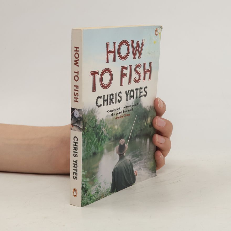 Chris Yates How to Fish