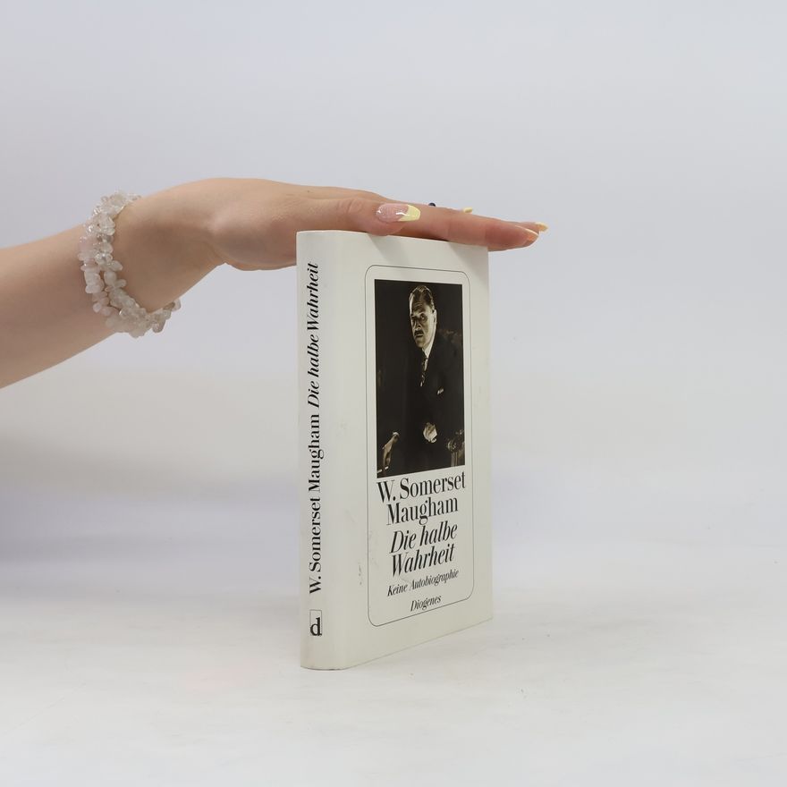 William Somerset Maugham Die halbe Wahrheit