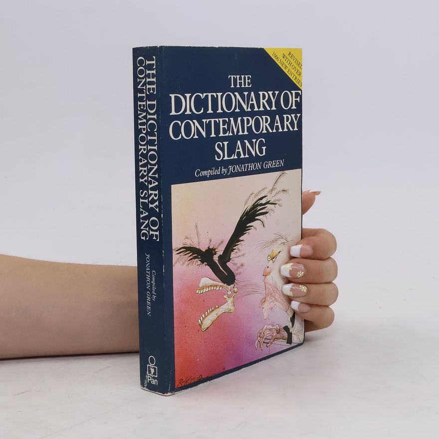 Jonathon Green The Dictionary of Contemporary Slang