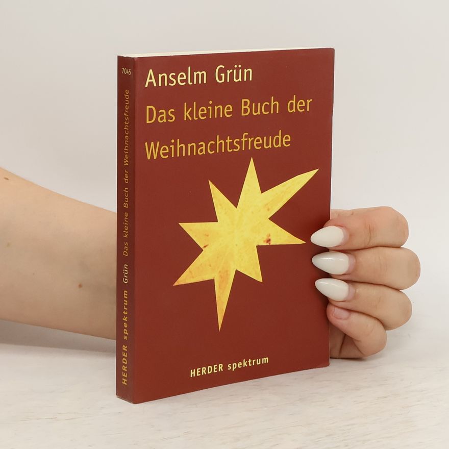Anselm Grün Das kleine Buch der Weihnachtsfreude