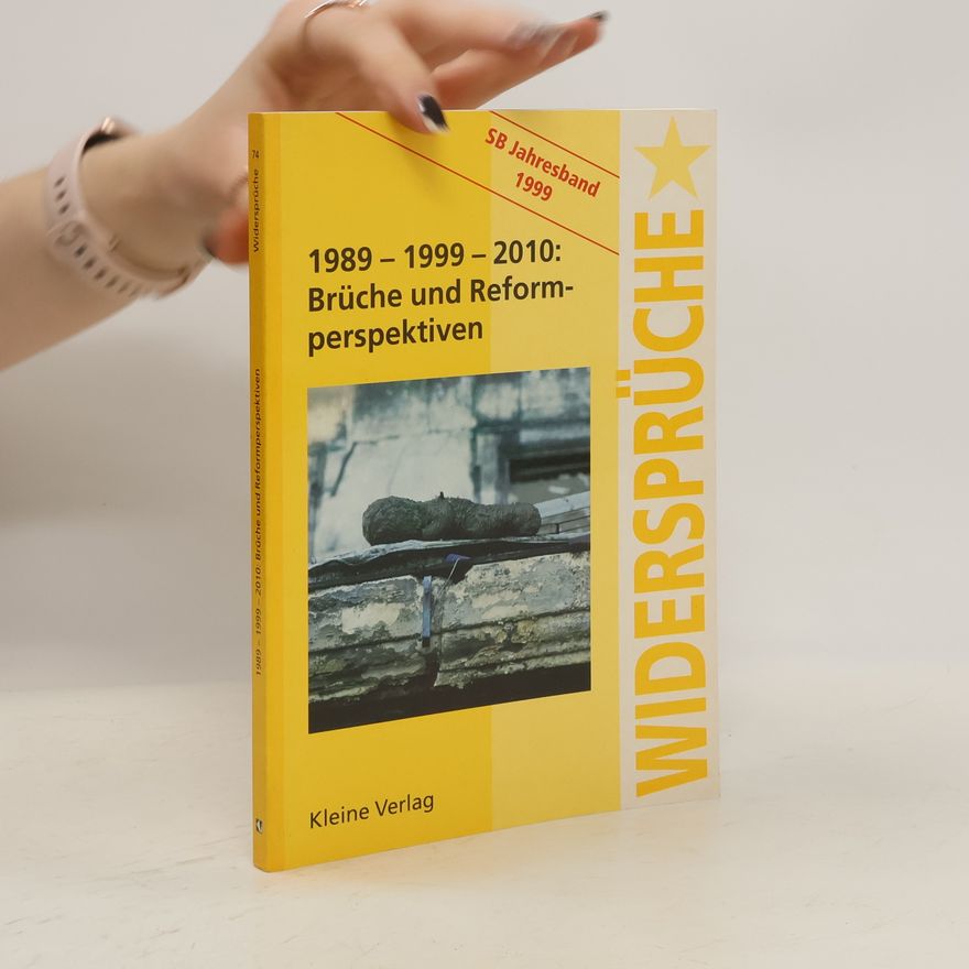 Autorenkollektiv 1989 - 1999 - 2010: Brüche und Reformperspektiven