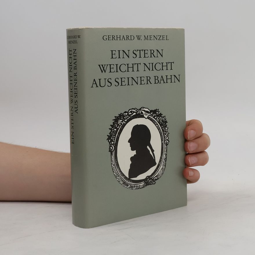 Gerhard Walter Menzel Ein Stern weicht nicht aus seiner Bahn