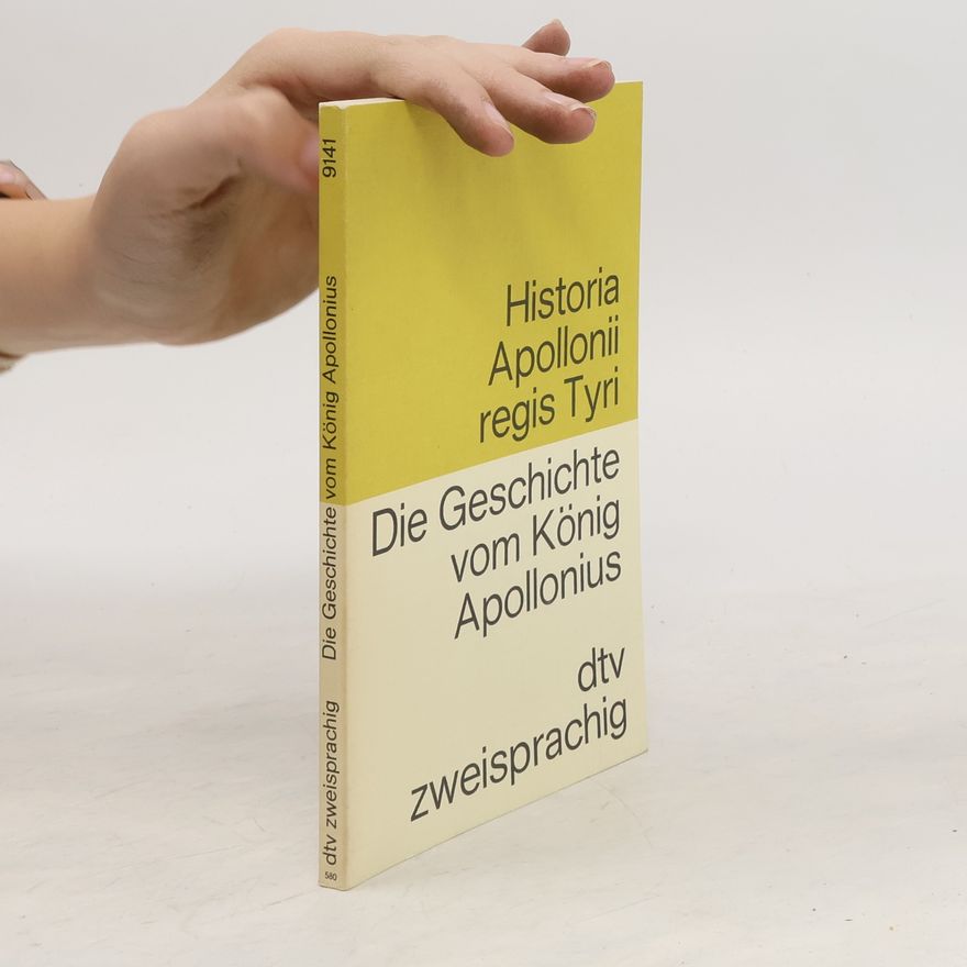 Franz Peter Waiblinger Historia Apollonii regis Tyri. Die Geschichte vom König Apollonius