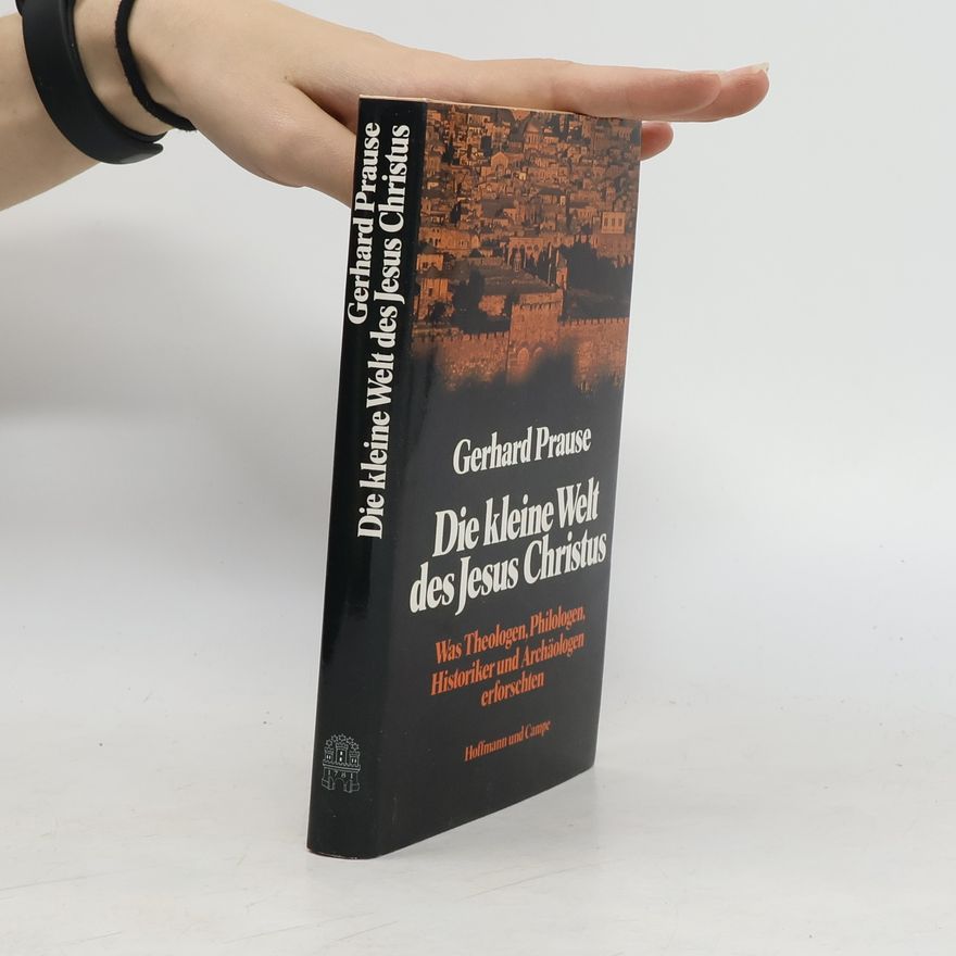 Gerhard Prause Die kleine Welt des Jesus Christus