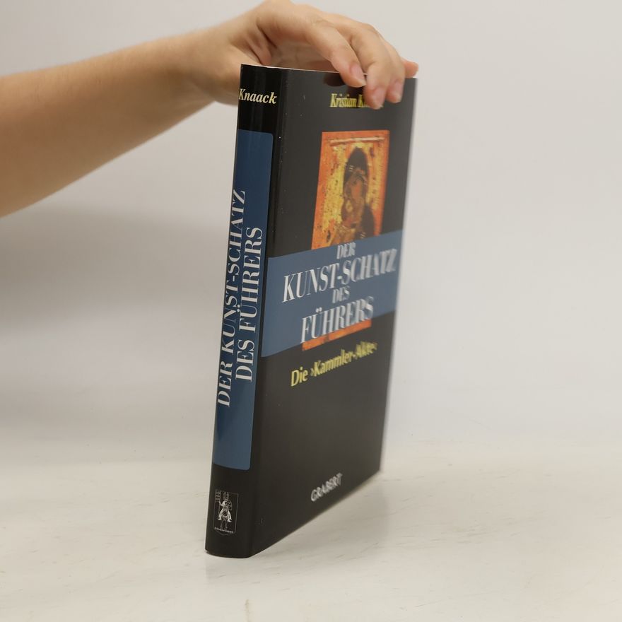 Kristian Knaack Der Kunst-Schatz des Führers