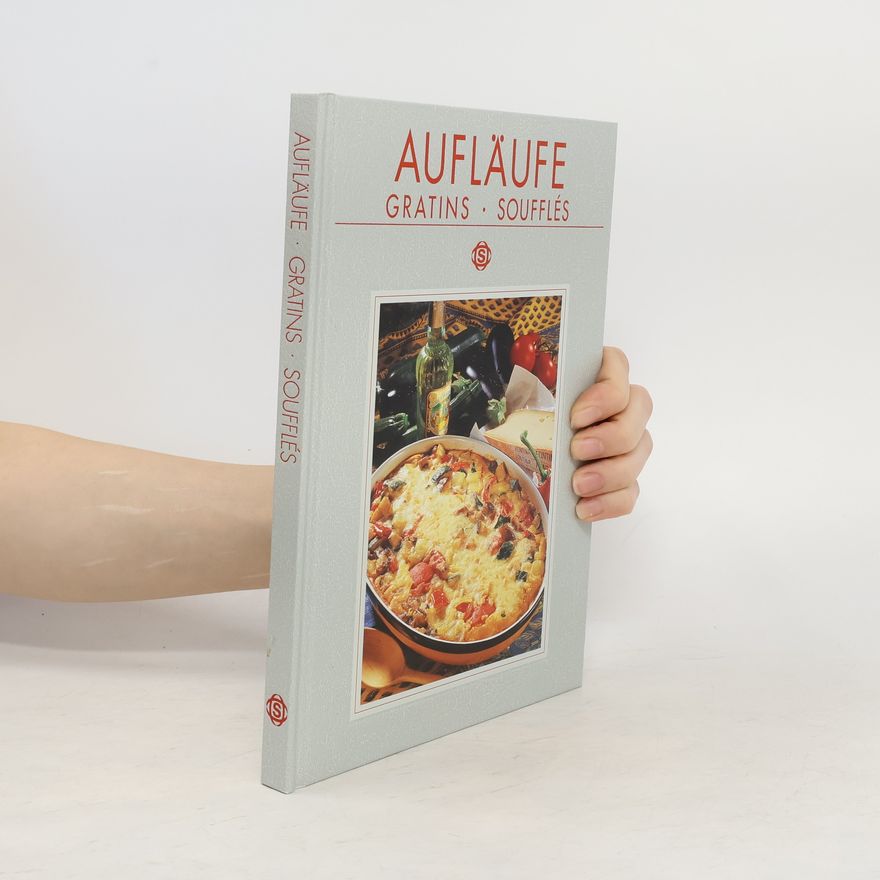 Renate Kissel Aufläufe, Gratins, Soufflés ; mit 92 Rezepten