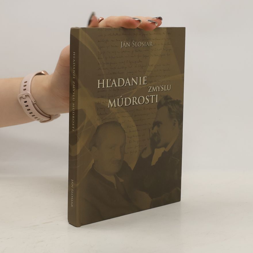 Ján Šlosiar Hľadanie zmyslu múdrosti