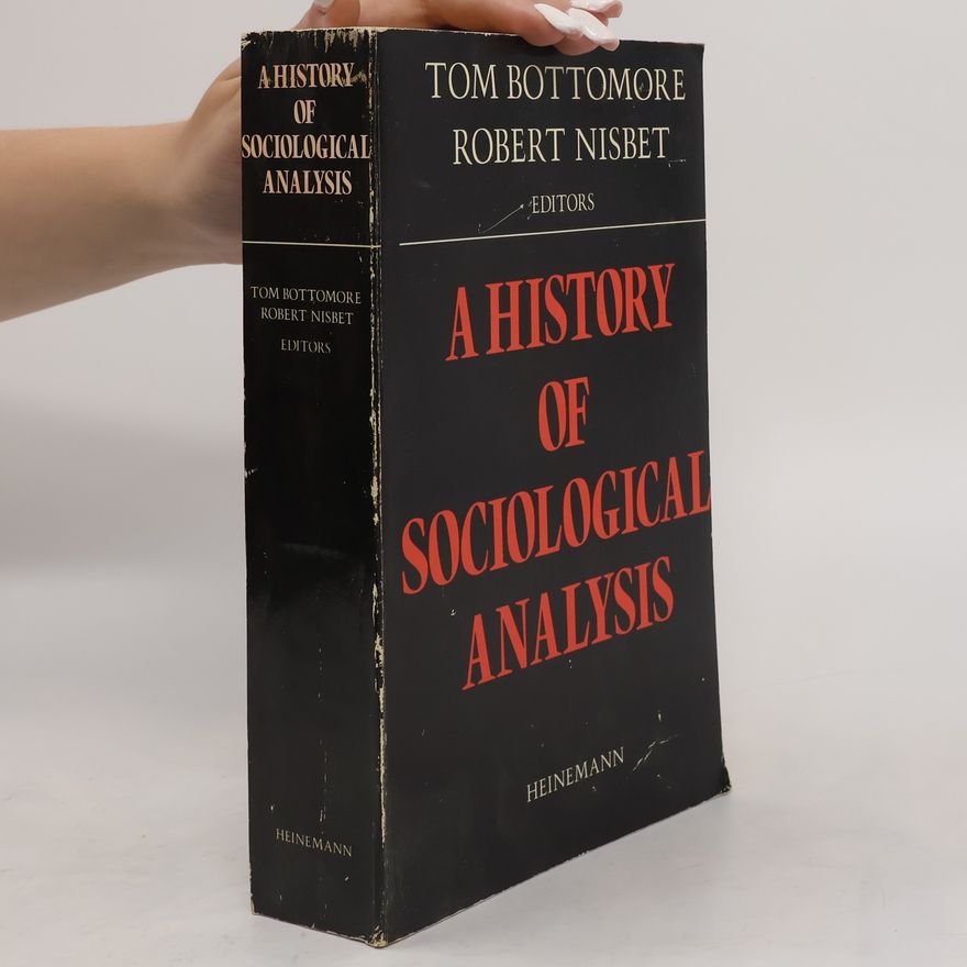 T. B. Bottomore A History of Sociological Analysis