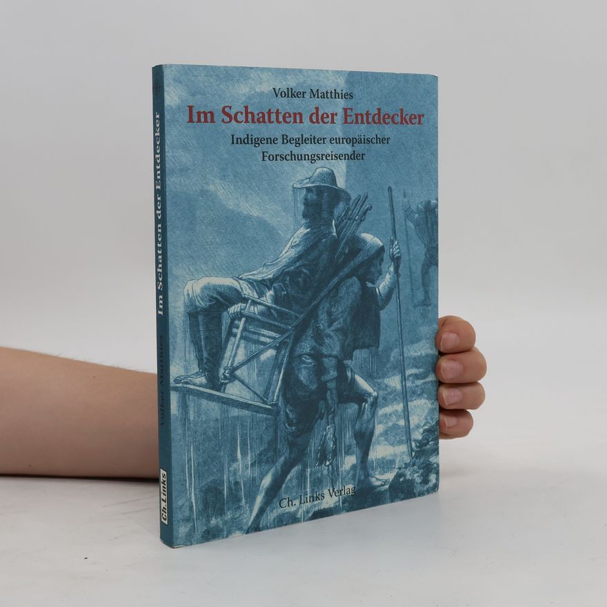 Volker Matthies Im Schatten der Entdecker