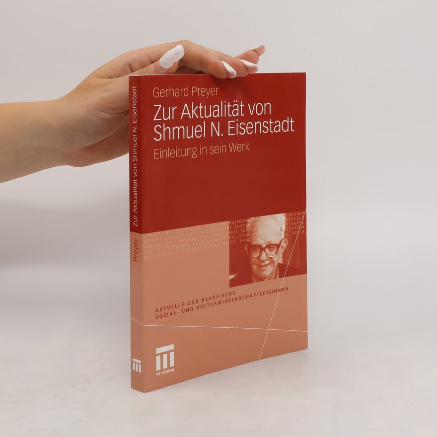 Gerhard Preyer Zur Aktualität von Shmuel N. Eisenstadt