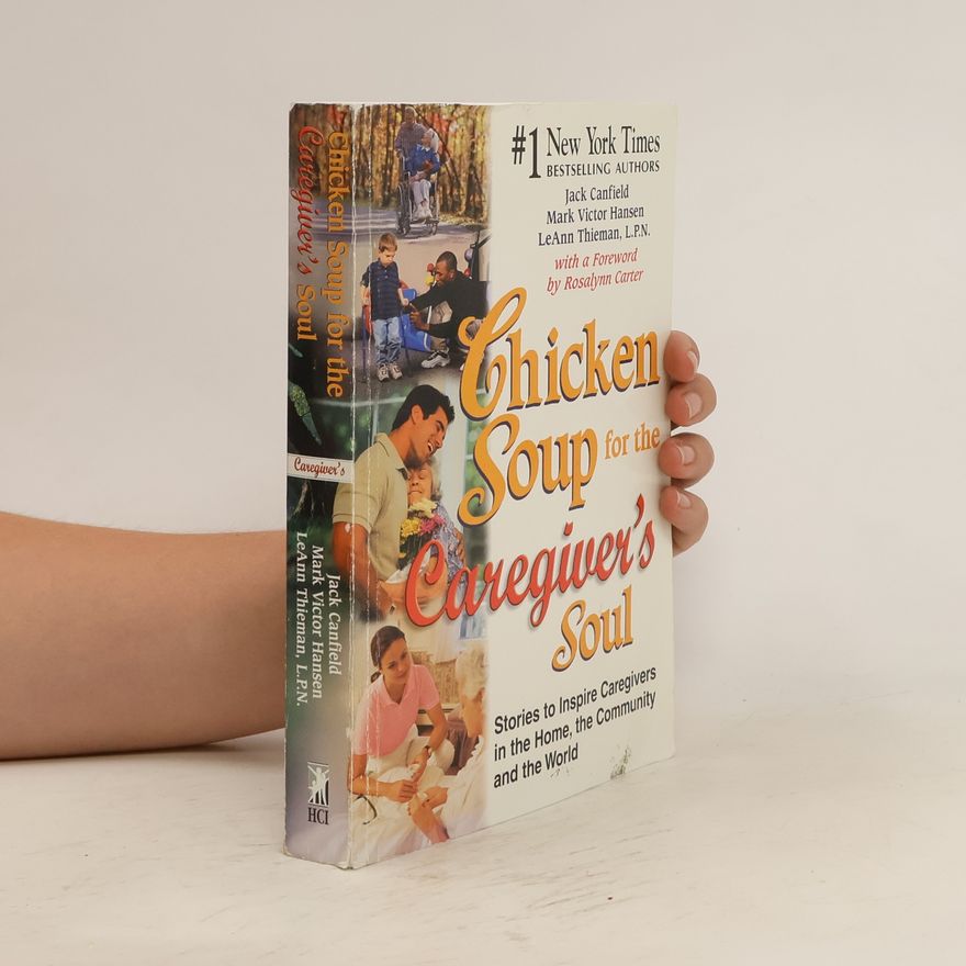 Kolektiv autorů Chicken Soup for the Caregiver's Soul