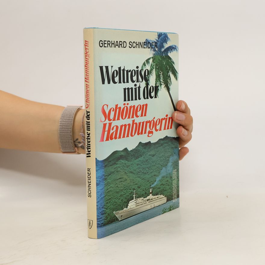 Gerhard Schneider Weltreise mit der "Schönen Hamburgerin"