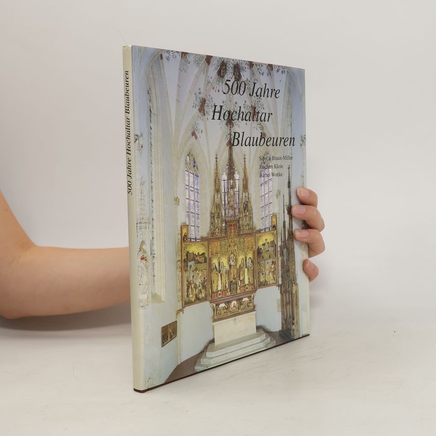 Sibylle Braun-Miller 500 Jahre Hochaltar Blaubeuren