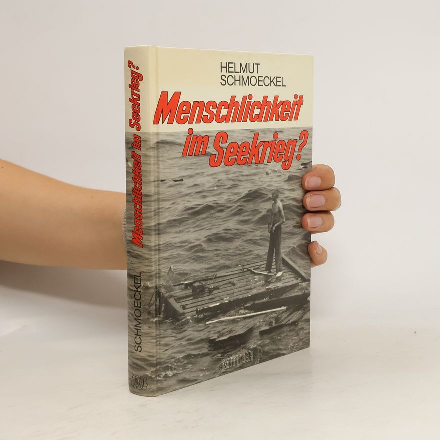 Helmut Schmoeckel Menschlichkeit im Seekrieg?
