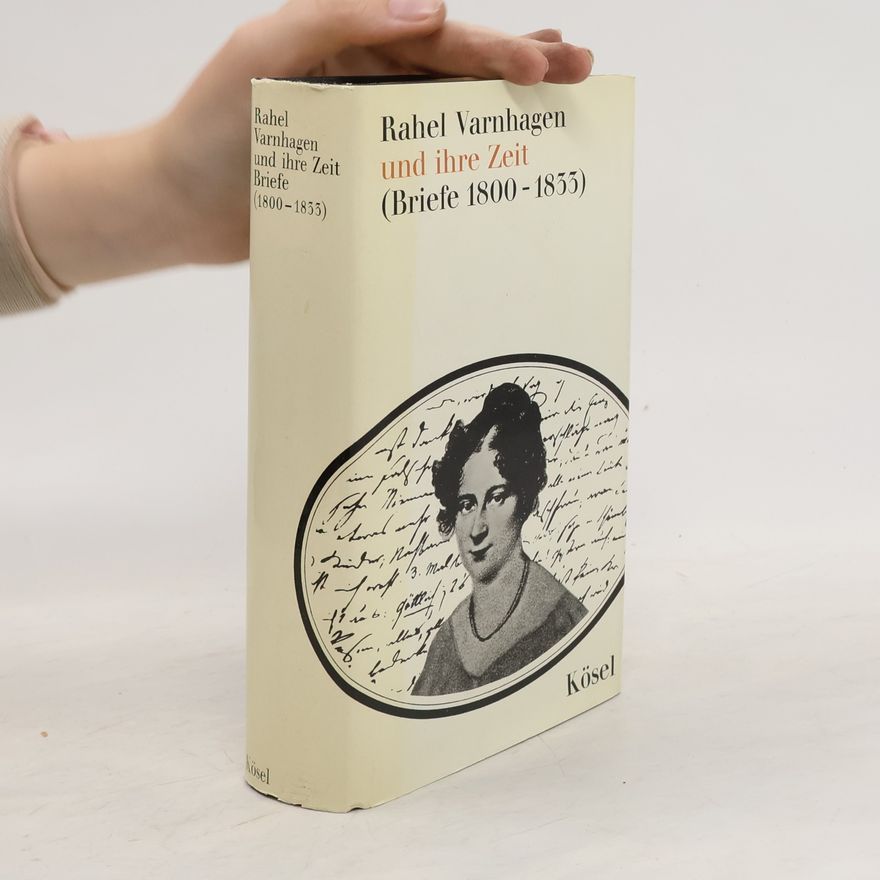Rahel Varnhagen von Ense Rahel Varnhagen und ihre Zeit
