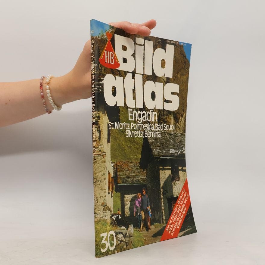 Autorenkollektiv Bildatlas. Engadin. St. Moritz, Pontresina, Bad Scuol, Silvretta, Bernina