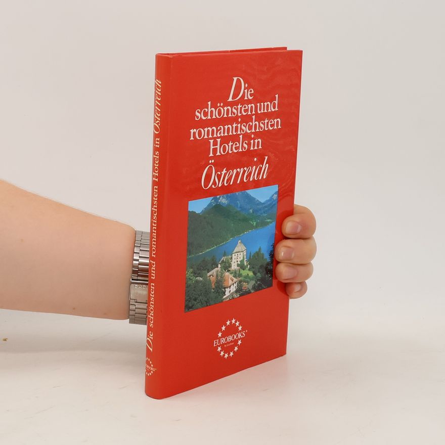 Autorenkollektiv Die schönsten und romantischsten Hotels in Österreich