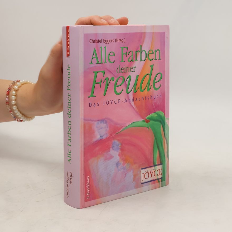 Christel Eggers Alle Farben deiner Freude