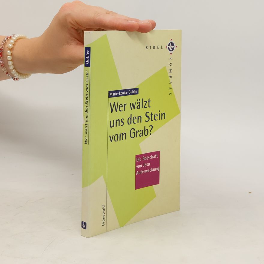 Marie-Louise-Gubler Wer wälzt uns den Stein vom Grab?