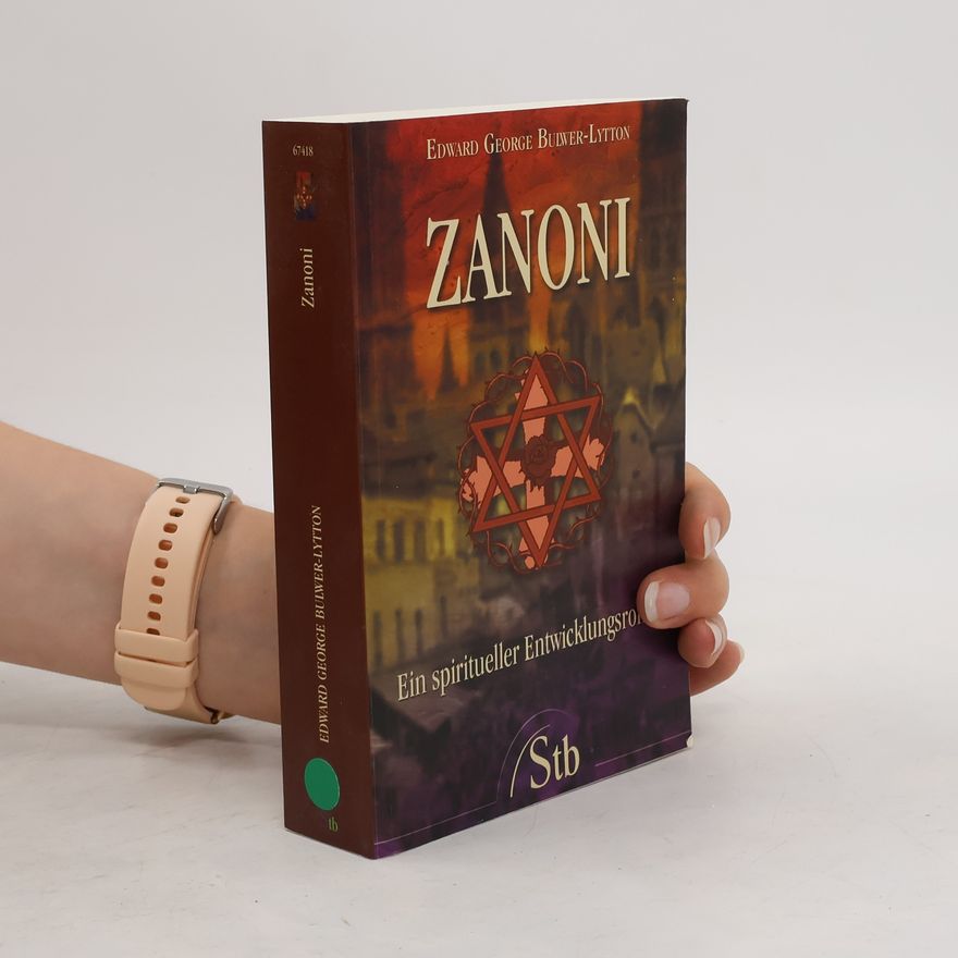 Edward Bulwer-Lytton Zanoni. Ein spiritueller Entwicklungsroman