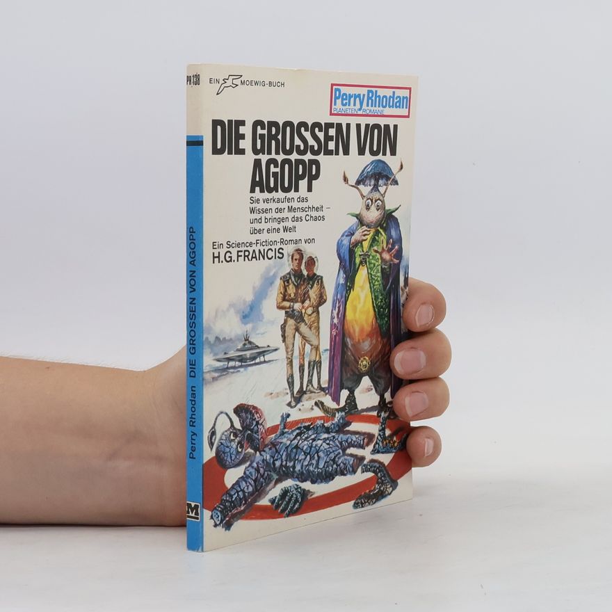 Perry Rhodan Perry Rhodan 138. Die Grossen von Agopp
