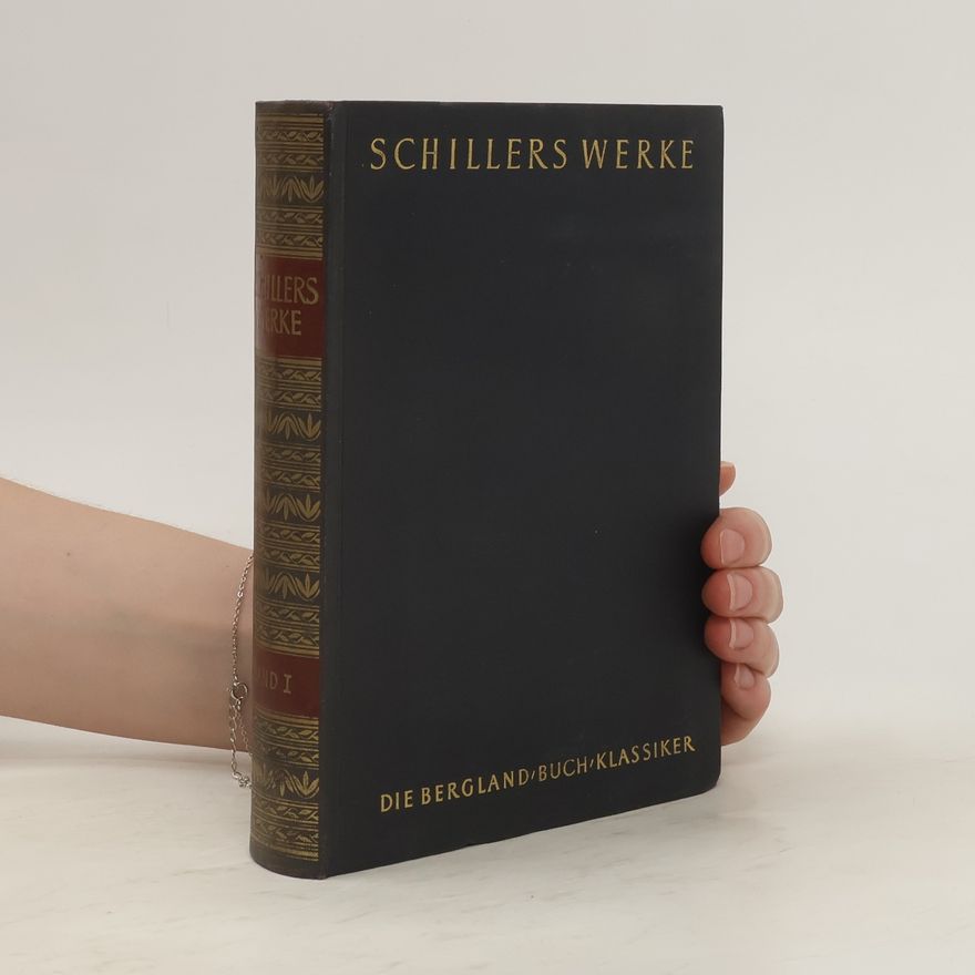 Friedrich Schiller Schillers Werke in zwei Bänden I