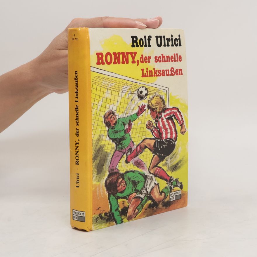 Rolf Ulrici Ronny, der schnelle Linksaussen