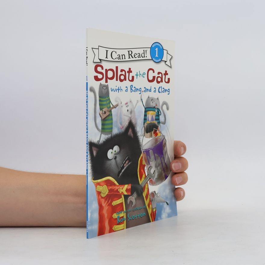 Роб Скоттон Splat the Cat with a Bang and a Clang