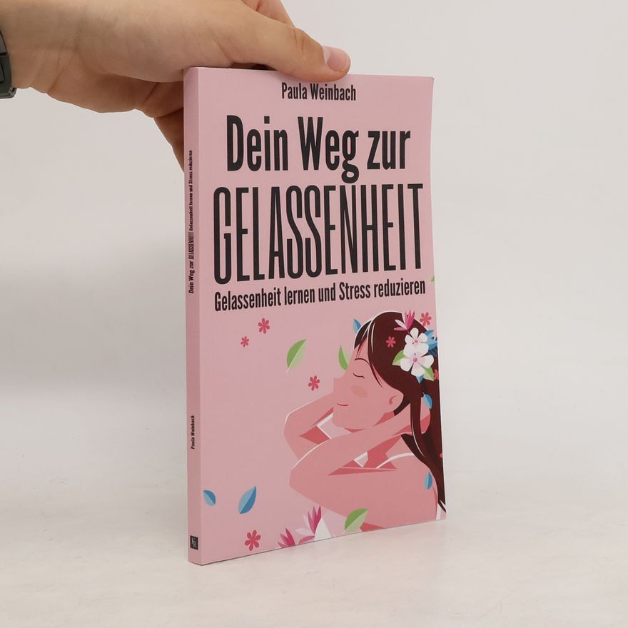 Paula Weinbach Dein Weg zur Gelassenheit