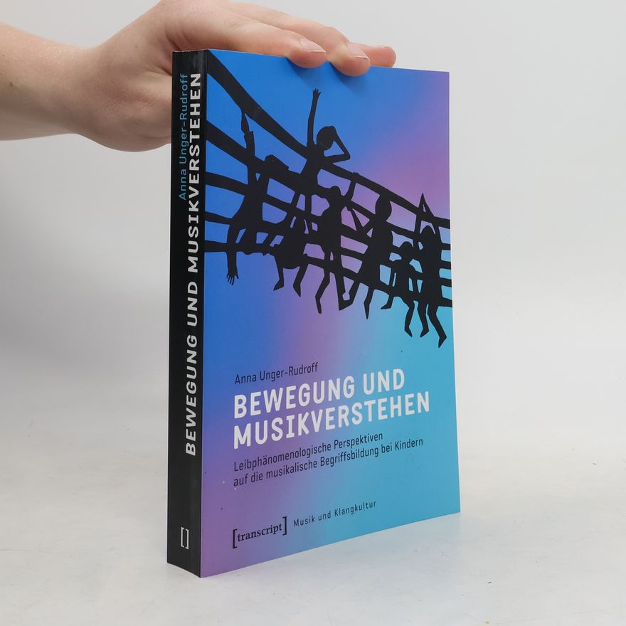 Anna Unger-Rudroff Bewegung und Musikverstehen