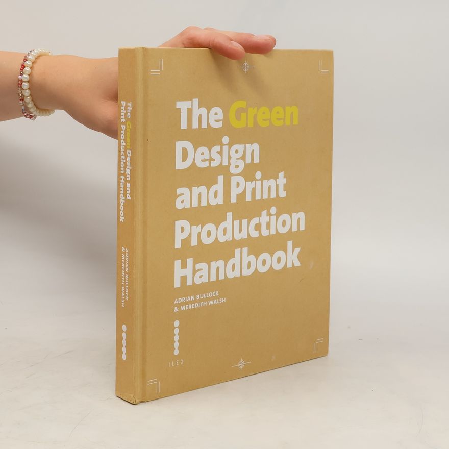 Adrian Bullock The Eco Print Production Handbook