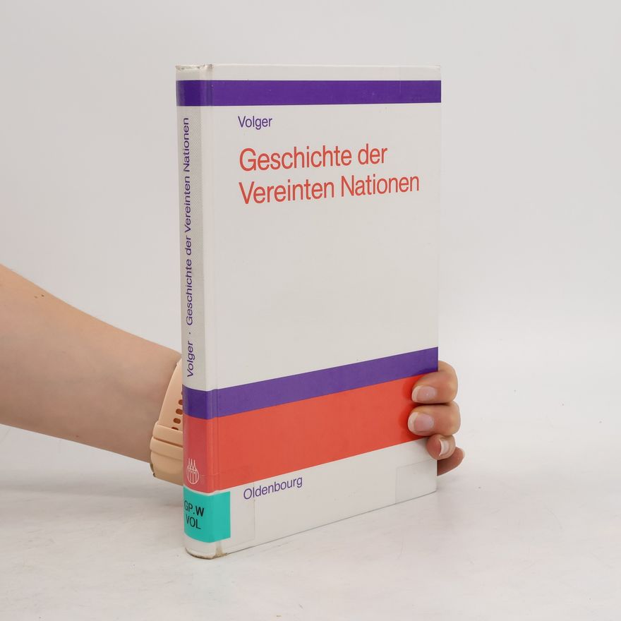 Helmut Volger Geschichte der Vereinten Nationen