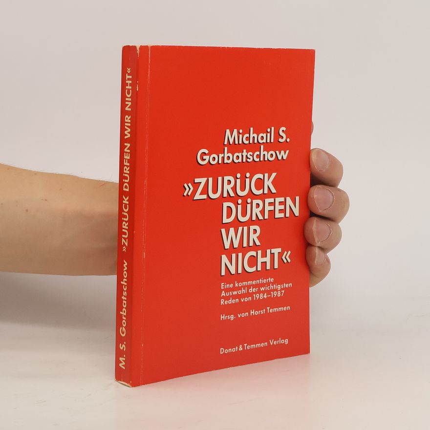 Mikhail Gorbachev "Zurück dürfen wir nicht!"