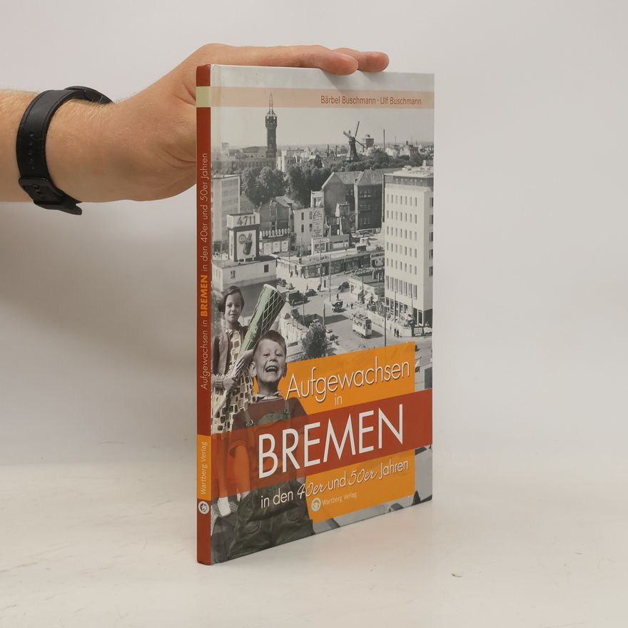 Bärbel Buschmann Aufgewachsen in Bremen in den 40er- und 50er-Jahren