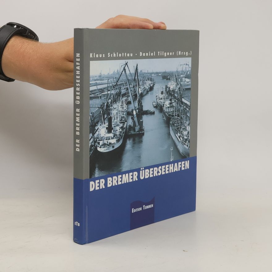 Klaus Schlottau Der Bremer Überseehafen