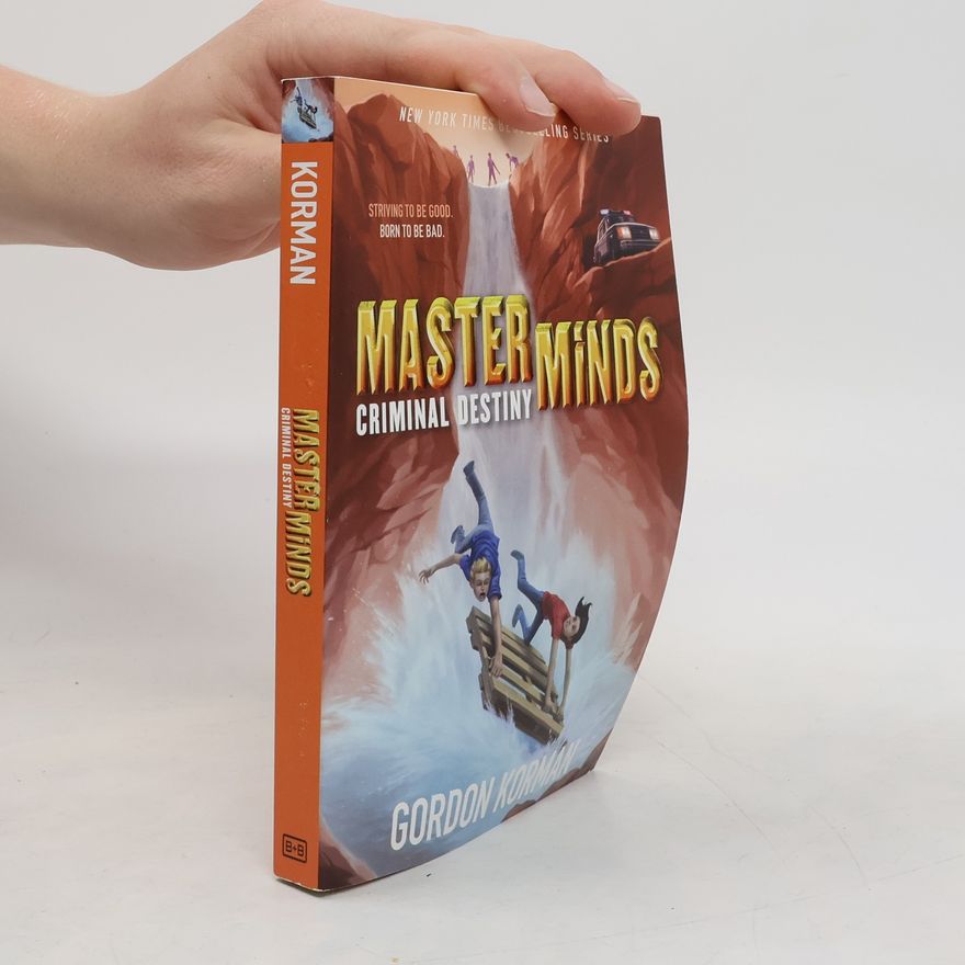 Gordon Korman Masterminds: Criminal Destiny