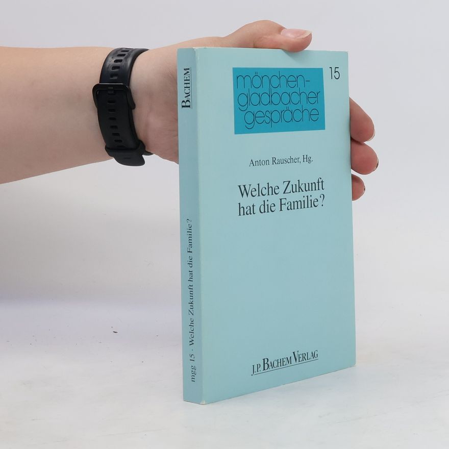 Anton Rauscher Welche Zukunft hat die Familie?