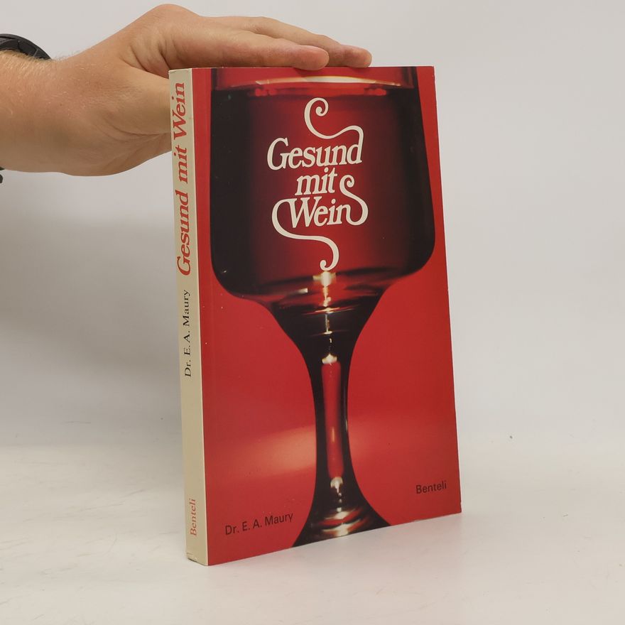 Emmerick A. Maury Gesund mit Wein