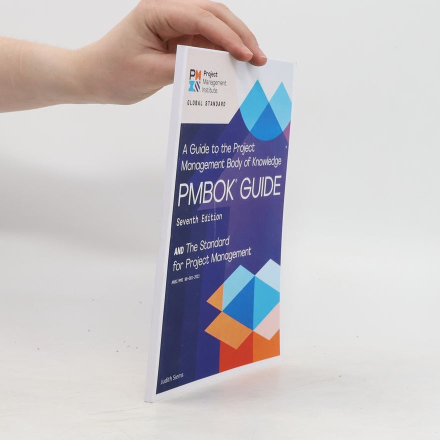 Kolektiv autorů A Guide to the Project Management Body of Knowledge. PMBOK® Guide