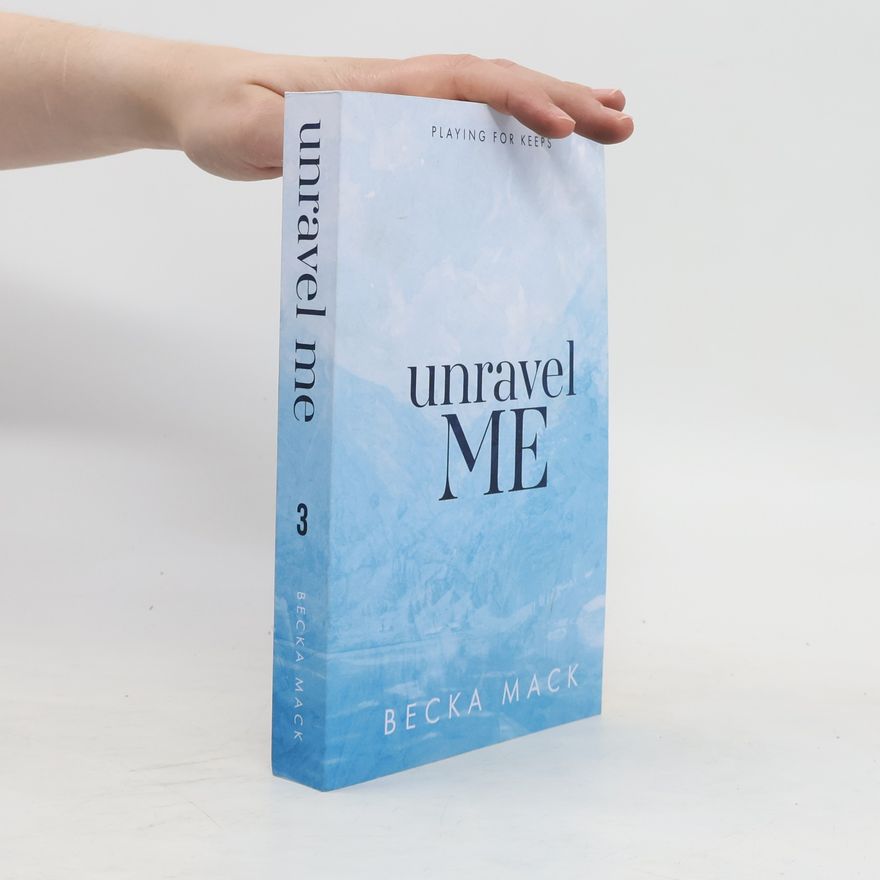 Becka Mack Unravel Me