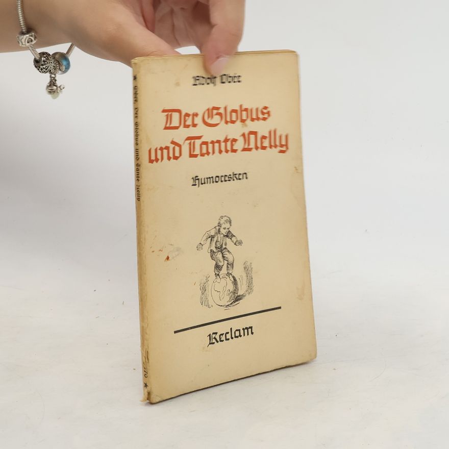 Adolf Obée Der Globus und Tante Nelly