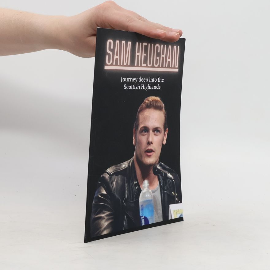 Sam Heughan Journey Deep Into the Scottish Highlands