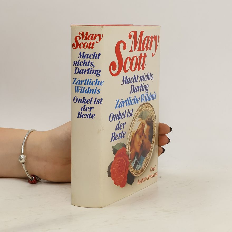 Mary Scott Macht nichts, Darling. Zärtliche Wildnis. Onkel ist der Beste