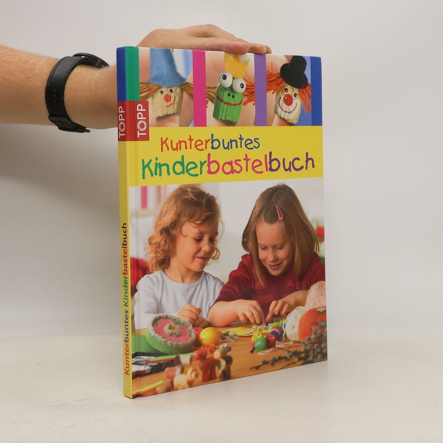 Autorenkollektiv Kunterbuntes Kinderbastelbuch