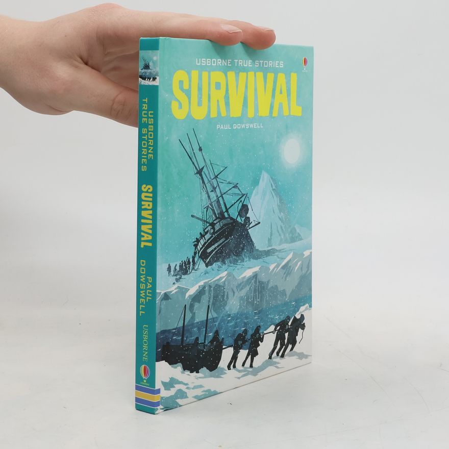 Paul Dowswell True Stories of Survival