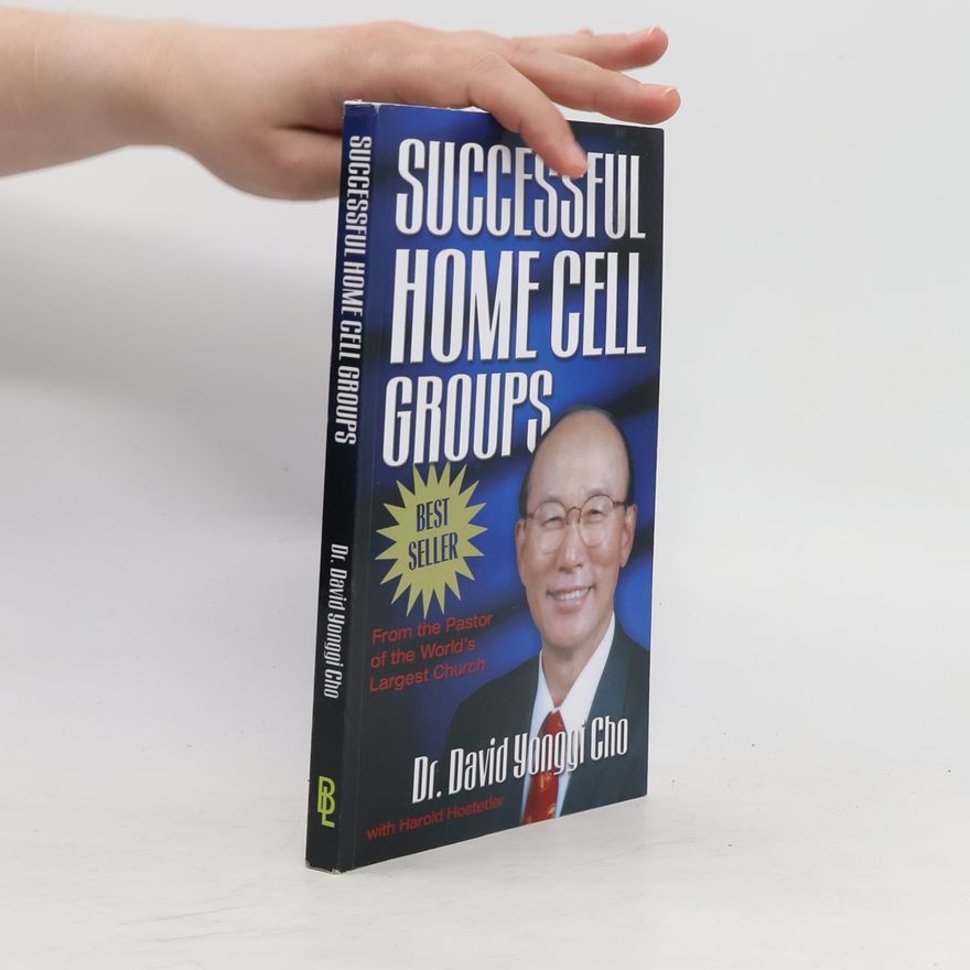 David Yonggi Cho Successful Home Cell Groups