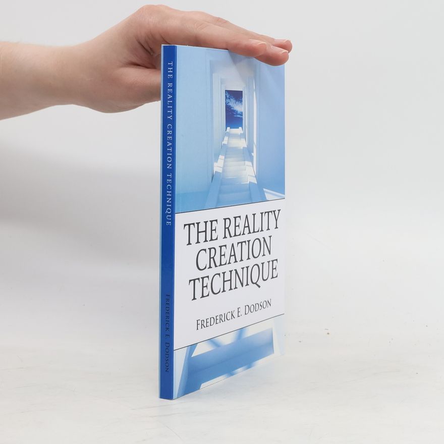 Frederick E. Dodson The Reality Creation Technique