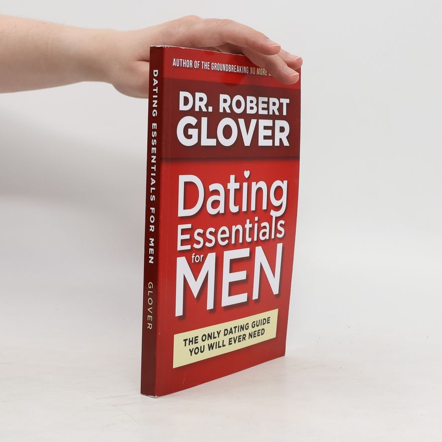 Robert Glover Dating Essentials for Men